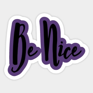 Be Nice Sticker